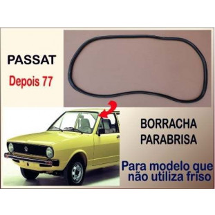 Borracha Parabrisa Passat após 77 Modelo não Utiliza Friso