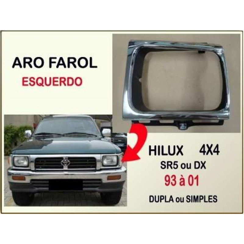 Aro Farol Hilux 4X4 SR5, DX 93 à 01 Esquerdo